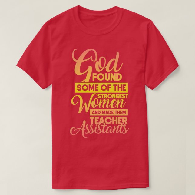 Camiseta Deus Encontrou Algumas Das Mulheres Mais Fortes E  (Frente do Design)