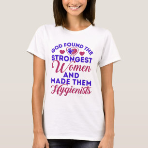 Camiseta Deus Encontrou Mulheres Mais Fortes Higienistas De