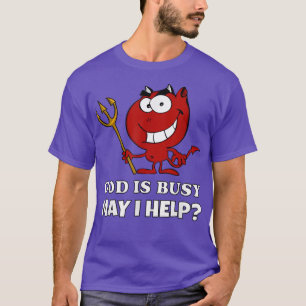 Camiseta Deus Está Ocupado, Posso Ajudar O Engraçado Dia da