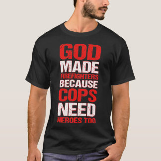 Camiseta Deus Fez Bombeiros Porque Policiais Precisam De He