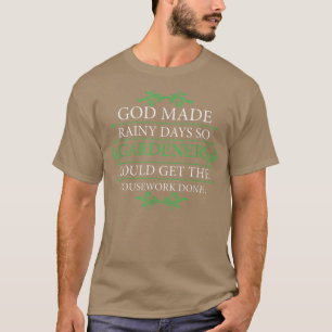 Camiseta Deus fez dias chuvosos para jardineiros jardins en