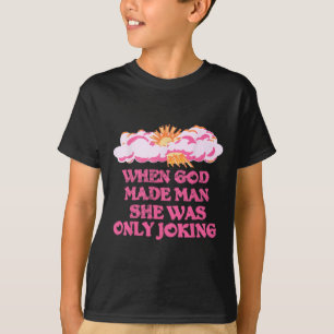 Camiseta Deus Fez O Homem Ela Só Estava Brincando Com Hu Fe