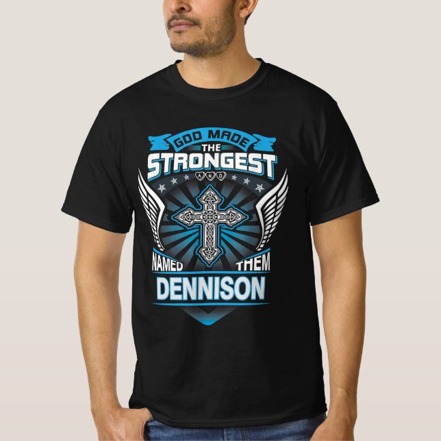 Camiseta Deus Fez Os Mais Fortes E Os Chamou De Dennison (Frente)