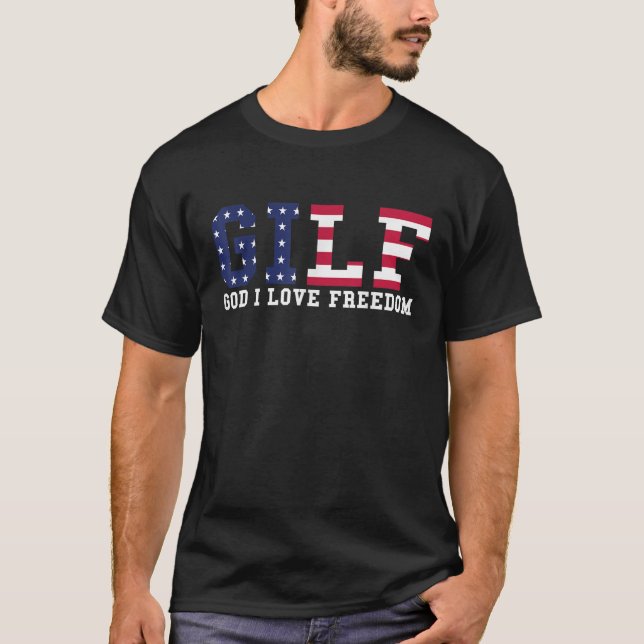 Camiseta Deus GILF Eu Amo Liberdade Engraçado 4º Patriótico (Frente)