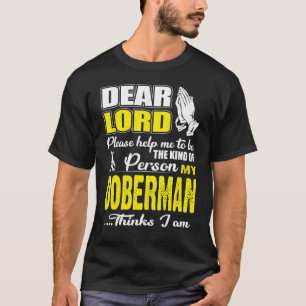 Camiseta Deus Me Ajude A Ser Uma Pessoa Que Doberman Acha