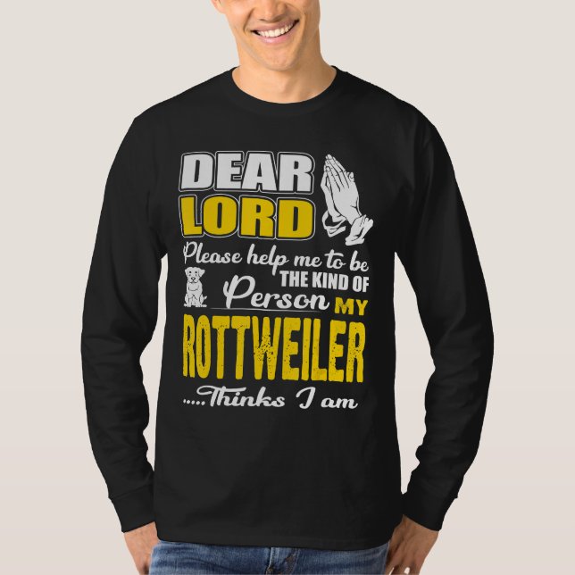 Camiseta Deus Me Ajude A Ser Uma Pessoa Que Rottweiler Pens (Frente)