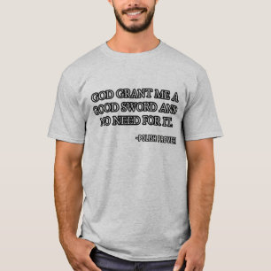 Camiseta Deus me conceda uma boa espada e não precisa dela.
