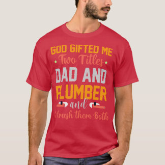 Camiseta Deus Me Dê Dois Títulos Pai E Canalizador