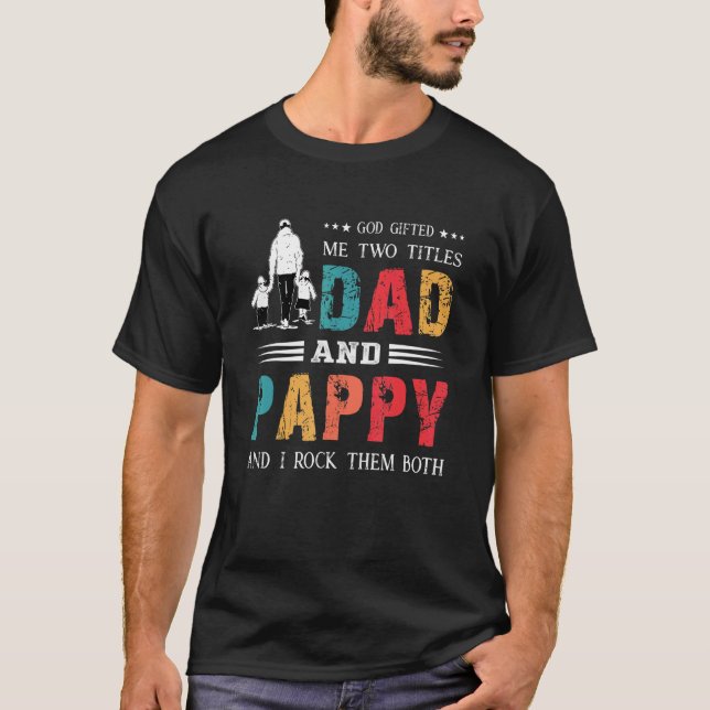 Camiseta Deus Me Dê Dois Títulos Pai E Dia de os pais Pappy (Frente)