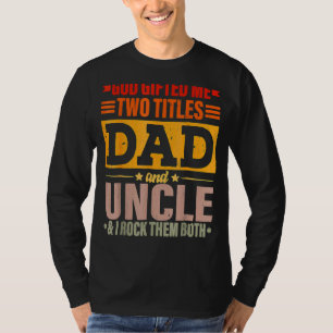 Camiseta Deus Me Deu Dois Títulos De Pai E Tio E Eu Os Aped
