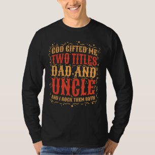 Camiseta Deus Me Deu Dois Títulos De Pai E Tio E Eu Os Arog