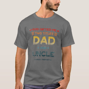 Camiseta Deus Me Deu Dois Títulos De Pai E Tio Eu Os Rodo