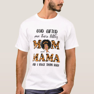 Camiseta Deus Me Deu Dois Títulos Mãe E Mãe Negra