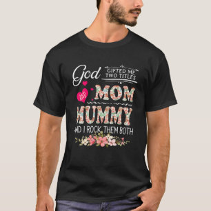 Camiseta Deus Me Deu Dois Títulos Mãe E Mamãe Flor