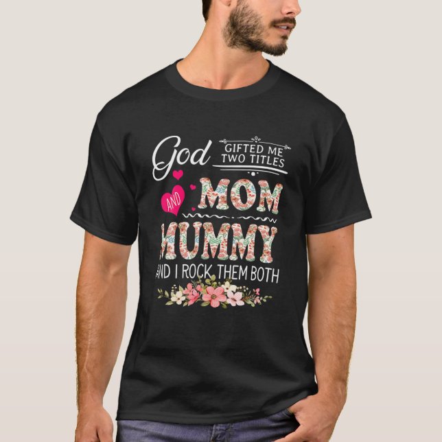 Camiseta Deus Me Deu Dois Títulos Mãe E Mamãe Flor (Frente)