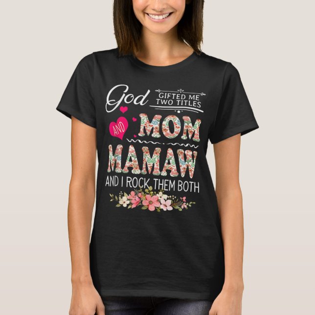 Camiseta Deus Me Deu Dois Títulos Mãe E Mamuca Flor Mama (Frente)