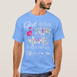 Camiseta Deus Me Deu Dois Títulos Mãe E Mimi Flor Mothe