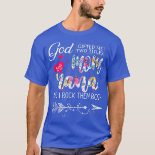 Camiseta Deus Me Deu Dois Títulos Mãe E Nana Flower Mothe