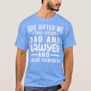Camiseta Deus Me Deu Dois Títulos Pai E Advogado