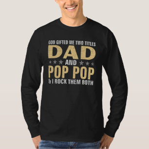 Camiseta Deus Me Deu Dois Títulos Pai E Pop Pop E Eu Os Rod