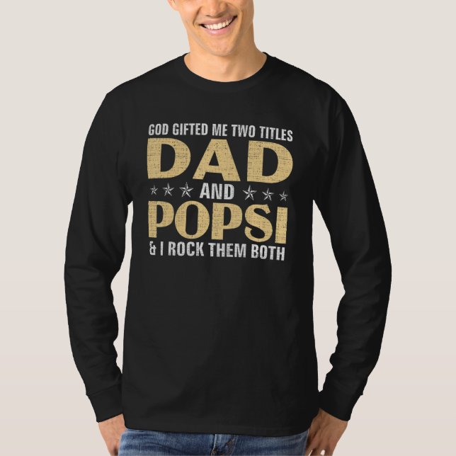 Camiseta Deus me deu dois títulos Pai e POPSI e eu os pego (Frente)