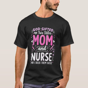Camiseta Deus Me Dotou de Dois Títulos Mãe e Enfermeira e E