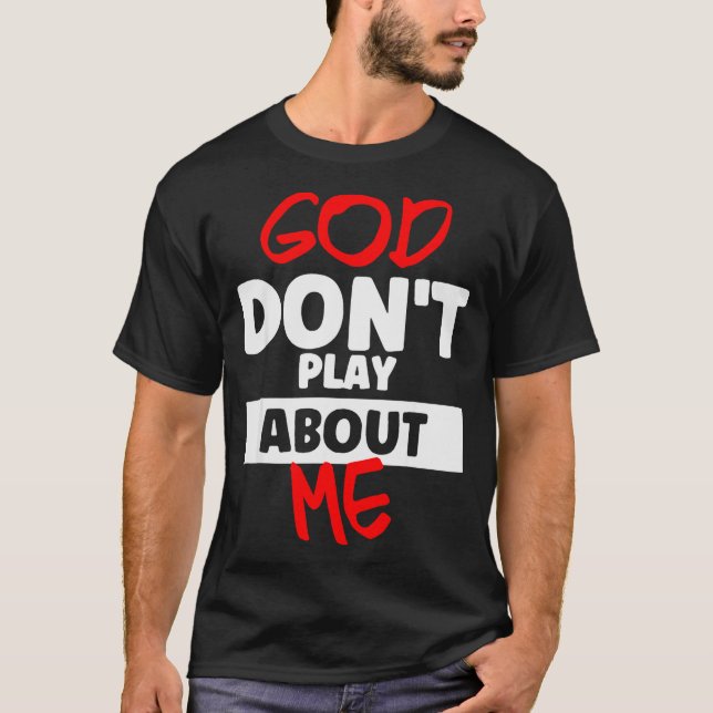 Camiseta Deus não brinca comigo (Frente)