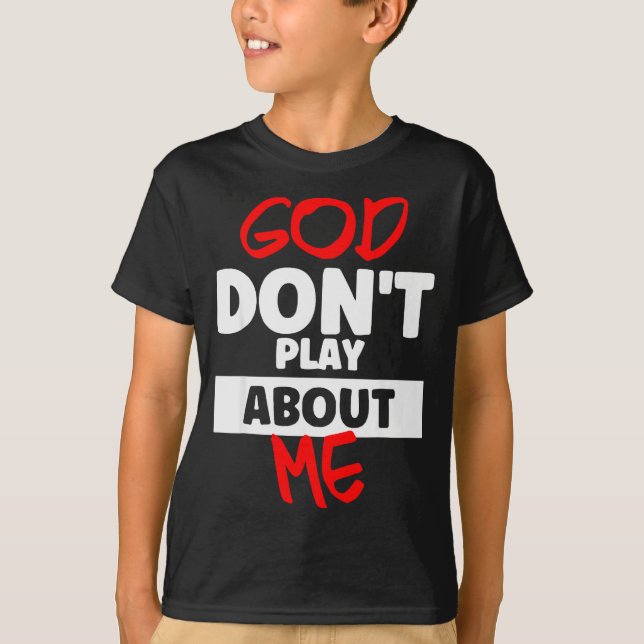 Camiseta Deus Não Brinca Comigo  (Frente)