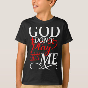 Camiseta Deus Não Brinca Sobre Inspirador