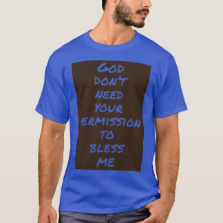 Camiseta Deus não precisa de sua permissão para me abençoar