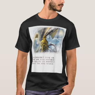 Camiseta Deus Nos Ajuda A Lidar Com O Que Nos É Dado