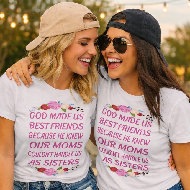 Camiseta Deus Nos Fez Melhores Amigas Não Irmãs (Criador carregado)