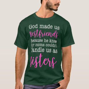 Camiseta Deus Nos Fez O Melhor Amigo Porque Ele Conhecia A