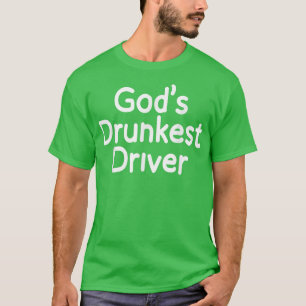 Camiseta Deus, o motorista mais bêbado, o motorista engraça