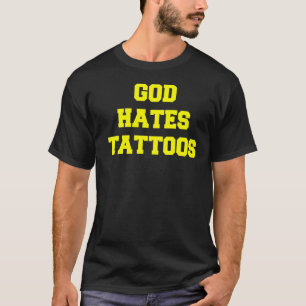 Camiseta Deus Odeia Tatuagens Sarcásticas Ditos de Humor Ad