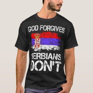 Camiseta Deus Perdoa Sérvios Não Dão Presente