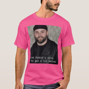 Camiseta Deus Proíba Que Um Garoto Branco Tenha Um Pouco de