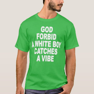 Camiseta Deus Proíba Que Um Rapaz Branco Pegue O Clima retr