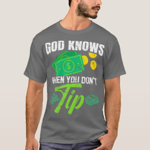 Camiseta Deus sabe quando você não dá gorjeta para um Barma