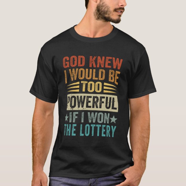 Camiseta Deus Sabia Que Eu Seria Muito Poderoso Se Eu Ganha (Frente)