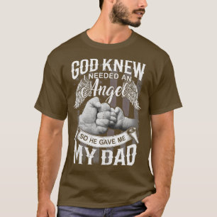 Camiseta Deus Sabia Que Preciso De Um Anjo, Então Ele Me De