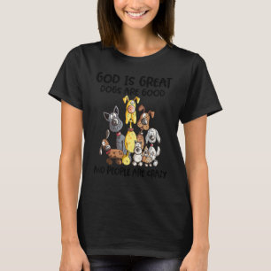 Camiseta Deus São Cachorros Excelentes E Pessoas São Loucas