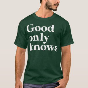 Camiseta Deus só sabe branco