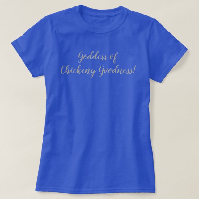 Camiseta Deusa de Chickeny Goodness! (Frente do Design)