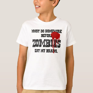 Camiseta Deve fazer trabalhos de casa antes que os zombis