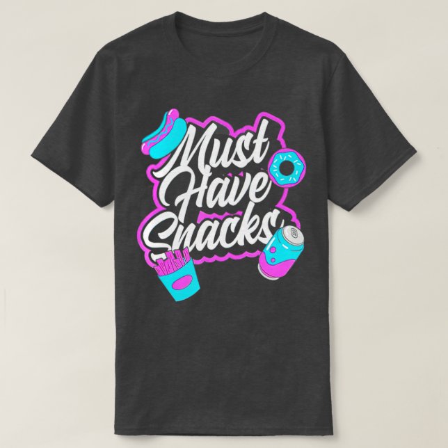 Camiseta Deve Ter Snacks De Comida Tee JSTU Engraçado (Frente do Design)