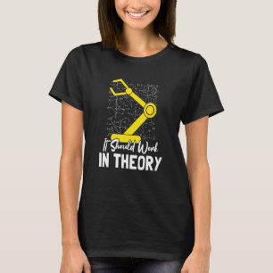 Camiseta Deveria Funcionar na Teoria I Engenharia Robótica