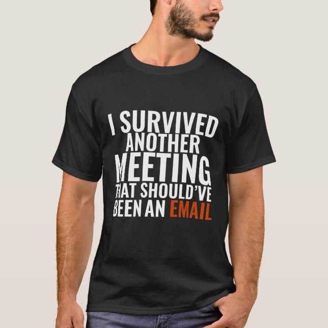 Camiseta Deveria Ter Sido Um E-mail" - Humor Divertido de E (Frente)