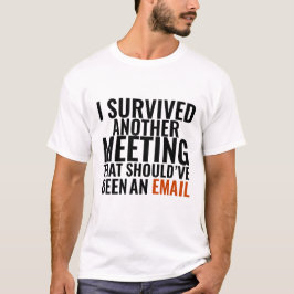 Camiseta "Deveria Ter Sido Um E-mail" - Humor Divertido do 