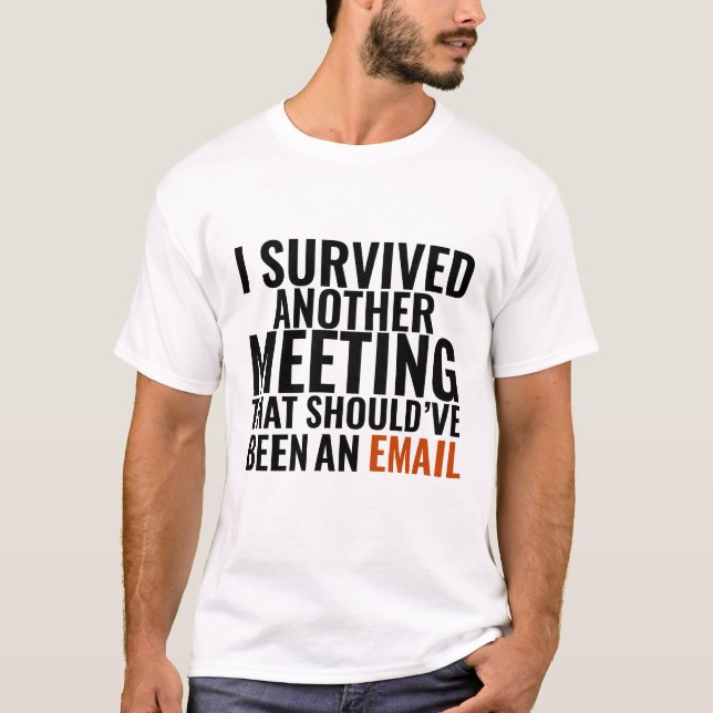 Camiseta "Deveria Ter Sido Um E-mail" - Humor Divertido do  (Frente)